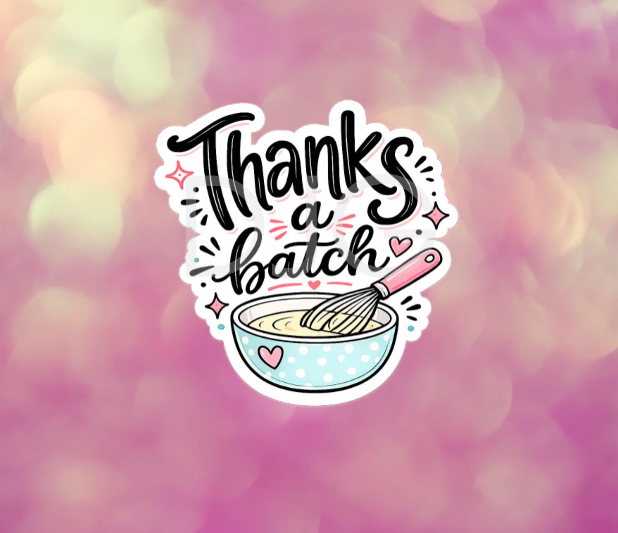 Thanks a Batch