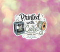 Printed With Care | 3D Printer Sticker