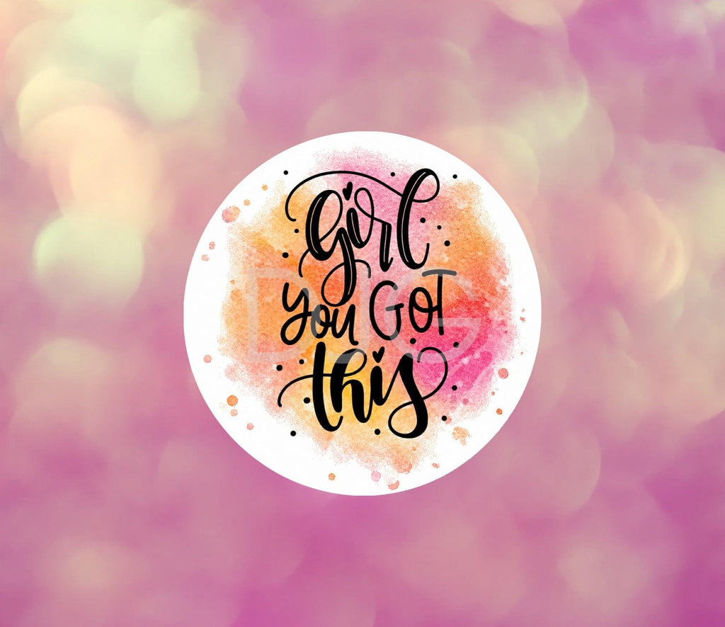 Girl You Got This