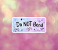 Do Not Bend