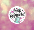 Keep Refrigerated Sticker