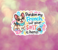 Pardon My French But Your Shit Is Here
