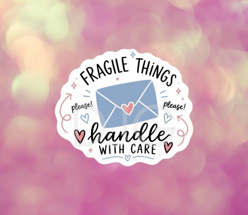 Fragile Handle With Care